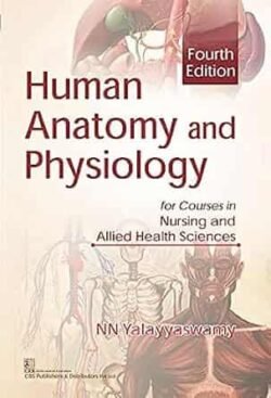Human Anatomy And Physiology For Courses In Nursing And Allied Health Sciences