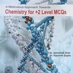 A Meticulous Approach Towards Chemistry For +2 Level Mcqs