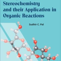 Principles Of Stereochemistry And Their Applications In Organic Reactions