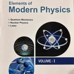 Elements Of Modern Physics, Volume 1