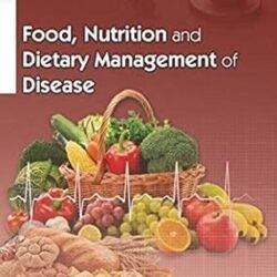 Food Nutrition And Dietary Management Of Disease
