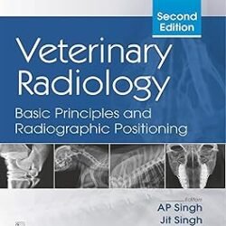 Veterinary Radiology Basic Principles And Radiographic Positioning
