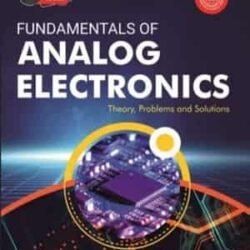 Fundamentals Of Analog Electronics : Theory, Problems And Solutions