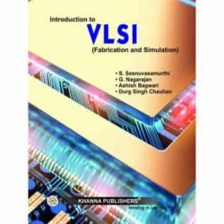 An Introduction to VLSI (fabrication & Simulation)