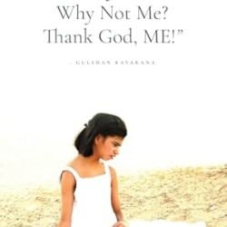Why Me? Why Not Me? Thank God Me!