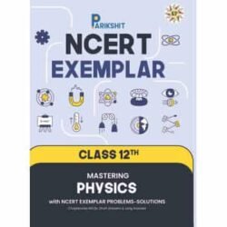 Parikshit NCERT Exemplar Class 12th Mastering Physics