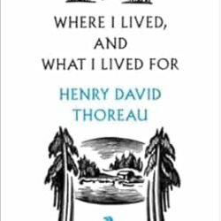 Great Ideas: Where I Lived, And What I Lived For