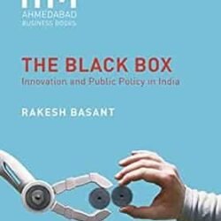IIMA Business: The Black Box: Innovation And Public Policy In India