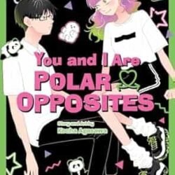 You And I Are Polar Opposites Volume 2