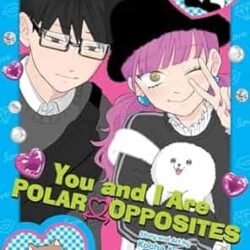 You And I Are Polar Opposites Volume 3
