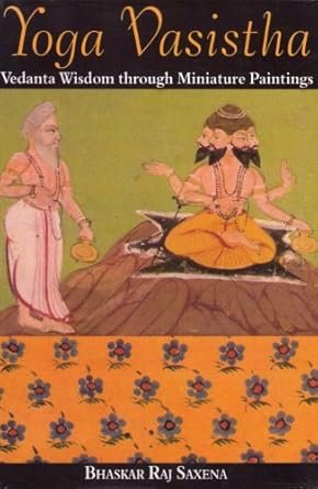 Yoga Vasistha Vedanta Wisdom Through