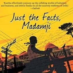 Just The Facts, Madamji