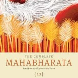 Complete Mahabharata Voluume 10 - Santi Parva