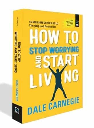 How To Stop Worrying & Start Living