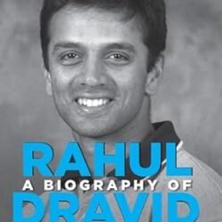 A Biography Of  Rahull Dravid
