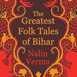 Greatest Folk Tales Of Bihar