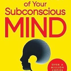 The Power Of Subconscious Mind