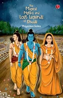 The Magical Myths And Lost Legends Of Diwali