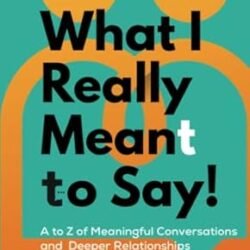 What I Really Meant To Say