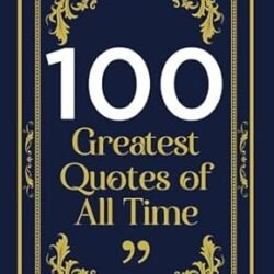 100 Greatest Quotes Of All Time