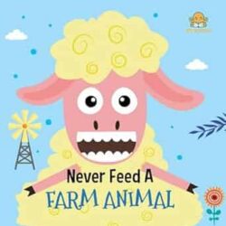 Never Feed A Farm Animal