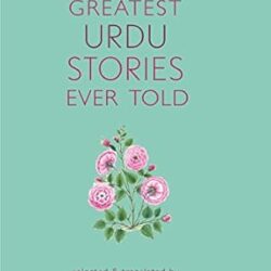 The Greatest Urdu Stories Ever Told