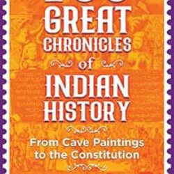 100 Great Chronicles Of Indian Hist