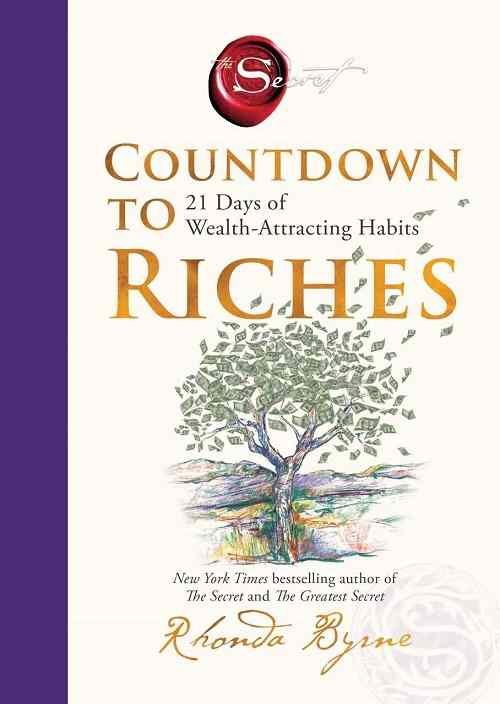 Countdown to Riches : 21 Days Of Wealth Attracting Habits by Rhonda Byrne