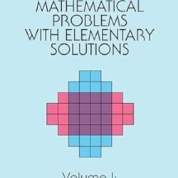 Challenging Mathematical Problems With Elementary Solutions (Volume 1)