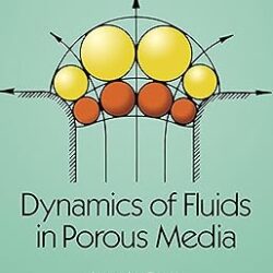 Dynamics Of Fluids In Porous Media