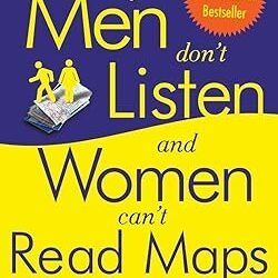 Why Men Don't Listen And Women Can't Read Maps
