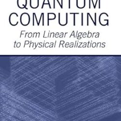Quantum Computing; From Linear Algebra To Physical Realization