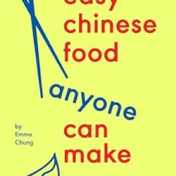 Easy Chinese Food Anyone Can Make