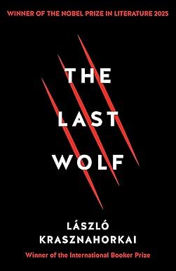 The Last Wolf & Herman By Laszlo Krasznahorkai