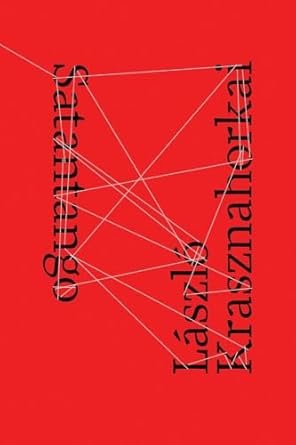 Satantango By Laszlo Krasznahorkai