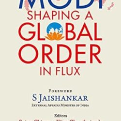 Modi: Shaping A Global Order In Flux,