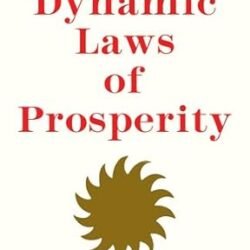 The Dynamic Laws Of Prosperity