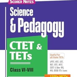 Scorer Notes Science & Pedagogy CTET & TETs Class 6-8