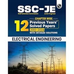 SSC-JE Electrical Engineering Chapterwise 12 Previous Years Solved Papers (2012-2024)