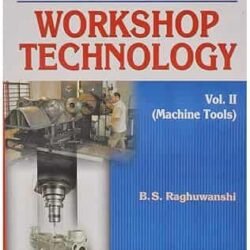 A Course in Workshop Technology: Volume 2 Machine Tools