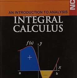 An Introduction To Analysis Integral Calculus