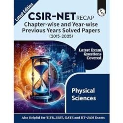 CSIR NET Recap Chapterwise And Yearwise Previous Years Solved Papers (2015-2025)  Physical Sciences