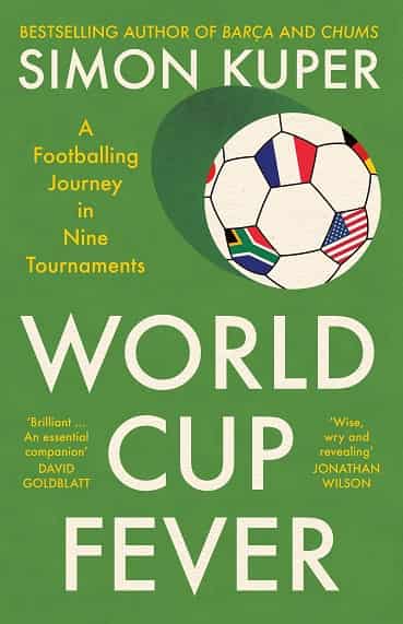 The World at My Feet: A Journey to the Heart of Football through Nine World Cups