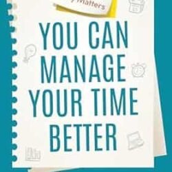 You Can Manage Your Time Better