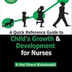 A Quick Reference Guide to Child's Growth and Development for Nurses