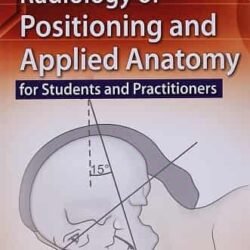 Radiology of Positioning and Applied Anatomy for Students