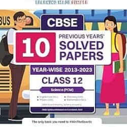 CBSE 10 Previous Years' Solved Papers Science Physics Chemistry Mathematics 12