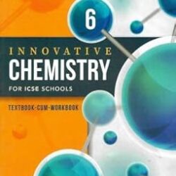 Innovative Chemistry For ICSE class 6