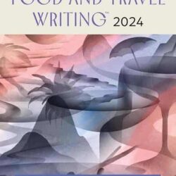 Best American Food And Travel Writing 2024, The