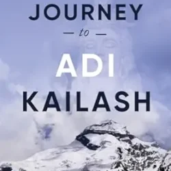 The Journey To Adi Kailash